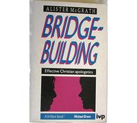 Bridge Building: Communicating Christianity Effectively