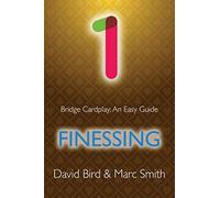 Bridge Cardplay: An Easy Guide - 1. Finessing