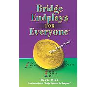 Bridge Endplays: For Everyone - Even You!