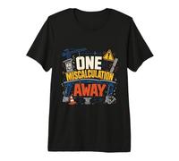 Bridge Engineer Civil Engineering One Miscalculation Away Premium T-Shirt