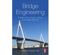 Bridge Engineering: Classifications, Design Loading, and Analysis Methods