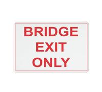 Bridge Exit Only Sign Sign, 8 X 12 Grade Reflective Sheeting Rust Free Aluminum, Weather Resistant, Waterproof, Easy To Mount