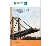 Bridge Failures and Lessons Learnt : Future-proofing to prevent disasters