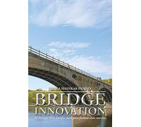 Bridge Innovation: Technique that tranformed past failure into success.