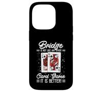 Bridge Is Not Like Any Other Card Game It Is Better Case for iPhone 14 Pro