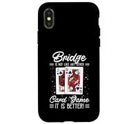 Bridge Is Not Like Any Other Card Game It Is Better Case for iPhone X/XS