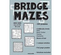 Bridge Mazes: 100 brain-teasing mazes in 4 different sizes