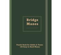 Bridge Mazes: Puzzle Book for Adults & Teens: 100 Easy to Hard Mazes