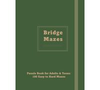 Bridge Mazes: Puzzle Book for Adults & Teens: 100 Easy to Hard Mazes