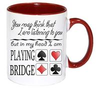 BRIDGE MUG Red inner and handle. You May Think I Am Listening to You But in My Head I Am PLAYING BRIDGE. Ceramic gift mug for people who like to PLAY BRIDGE CARD GAME. Matching items Available.