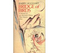 Bridge of Birds: A Novel of an Ancient China That Never Was: 1 (Chronicles of Master Li and Number Ten Ox)