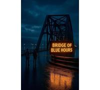 Bridge of Blue Hours
