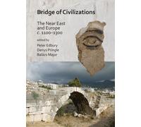 Bridge of Civilizations: The Near East and Europe c. 1100-1300