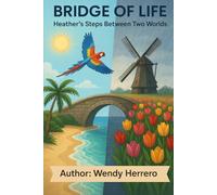 Bridge of Life: Heather's steps between two worlds