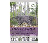 Bridge of Secrets: Tales of a Fallen Empire: Volume One: 1