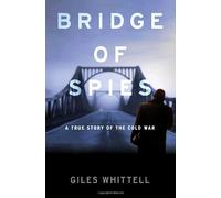 Bridge of Spies: A True Story of the Cold War