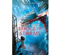 Bridge of Storms (a Mortal Engines Novel)