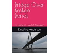 Bridge Over Broken Bonds: A Guide to Conflict Resolution