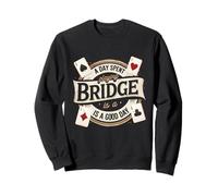Bridge Player A Day Spend Playing Bridge Sweatshirt