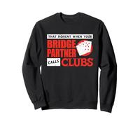 Bridge Player Bridge Card Game Player Partner Calls Clubs Sweatshirt