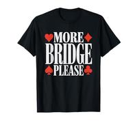 Bridge Player Whose Daily Forecast Always More Card Games T-Shirt