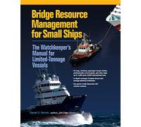 Bridge Resource Management for Small Ships: The Watchkeeper's Manual for Limited-Tonnage Vessels (INTERNATIONAL MARINE-RMP)