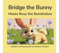 Bridge the Bunny: Meets Busy the Bumblebee