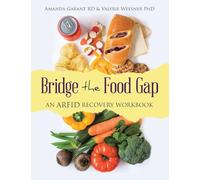 Bridge the Food Gap: An ARFID Recovery Workbook
