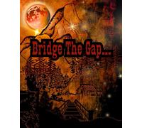 Bridge The Gap...