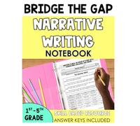 Bridge the Gap: Narrative Writing Workbook: Differentiated Story Writing Practice for Grades 1-5 (Writing Bridge the Gap Workbooks)