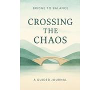 Bridge to Balance: Book One - Crossing the Chaos
