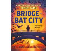 Bridge to Bat City: A Mostly True Tall Tale