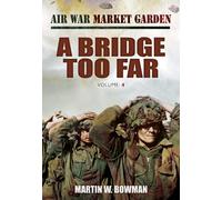 Bridge Too Far, A (Air War Market Garden, 4)