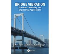 Bridge Vibration : Principles, Modeling, and Engineering Applications