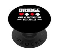 Bridge What We Played Before Player Card Game PopSockets Adhesive PopGrip