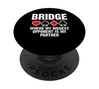 Bridge Where My Biggest Opponent Is My Partner PopSockets Adhesive PopGrip