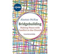 Bridgebuilding: Making peace with conflict in the Church