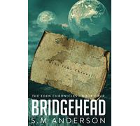 Bridgehead: The Eden Chronicles - Book Four