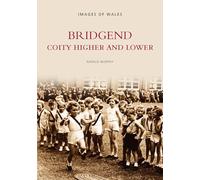 Bridgend: Coity Higher and Lower: Images of Wales (Archive Photographs: Images of Wales)