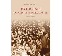 Bridgend, Oldcastle and Newcastle (Images of Wales)