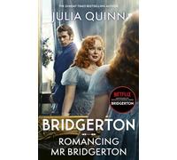 Bridgerton: Romancing Mr Bridgerton: Tie-in for Penelope and Colin's story - the inspiration for Bridgerton series three