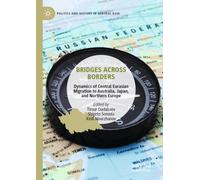 Bridges Across Borders : Dynamics of Central Eurasian Migration to Australia, Japan, and Northern Europe