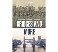Bridges and More: How London's Bridges Came to Span a River and a City