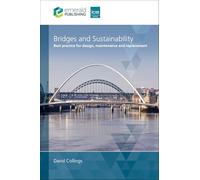 Bridges and Sustainability: Best practice for design, maintenance and replacement