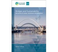 Bridges and Sustainability : Best practice for design, maintenance and replacement