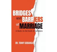 BRIDGES & BARRIERS OF MARRIAGE: A study guide for couples based on the book of Ephesians