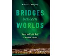 Bridges between Worlds: Spirits and Spirit Work in Northern Iceland