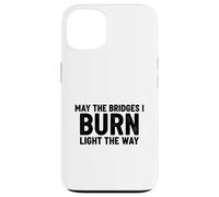 Bridges I Burn Light The Way congrats graduation divorce new Case for iPhone 13