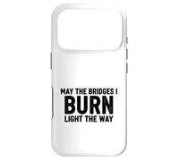 Bridges I Burn Light The Way congrats graduation divorce new Case for iPhone 17 Pro