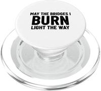 Bridges I Burn Light The Way congrats graduation divorce new PopSockets PopGrip for MagSafe